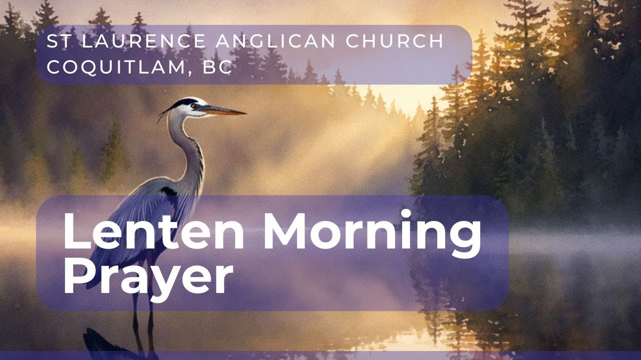 Lenten Morning Prayer | February 18 - Ash Wednesday | St Laurence