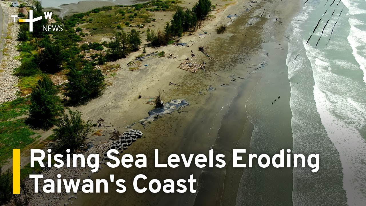Rising Sea Levels Eroding Taiwan's Coast | TaiwanPlus News