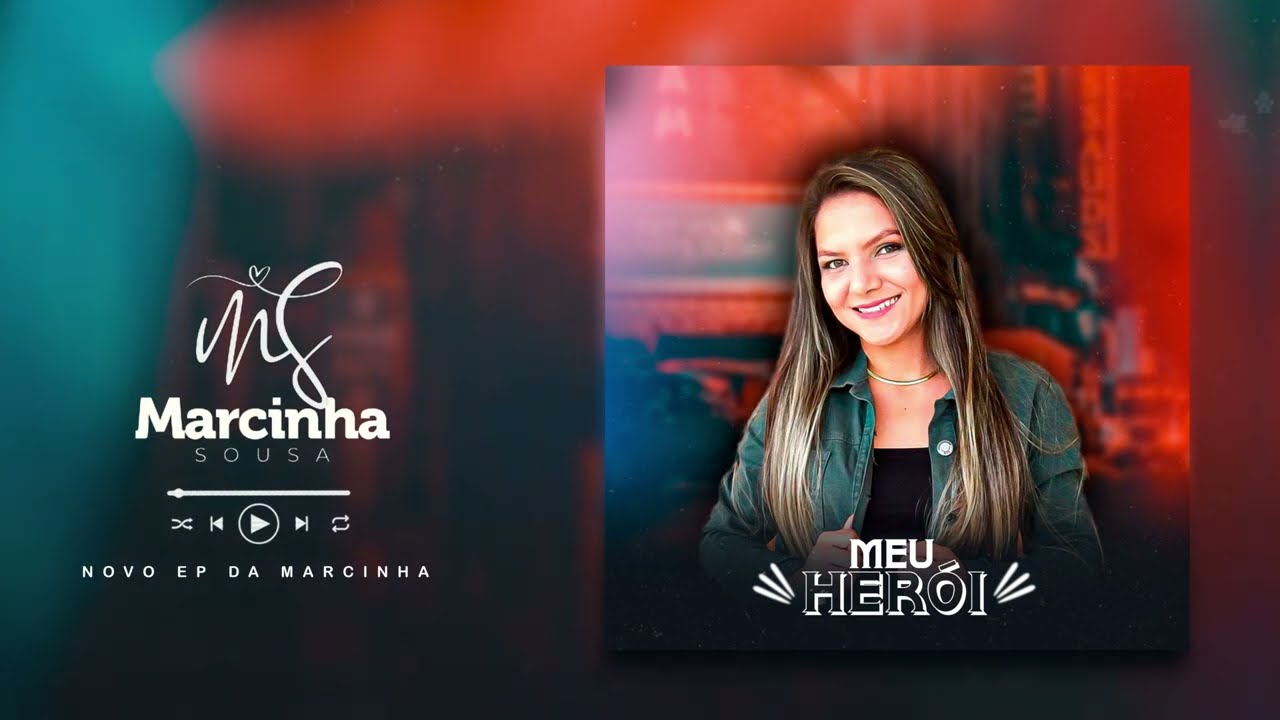 MARCINHA SOUSA - MEU HERÓI