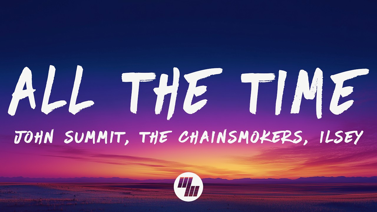 John Summit, The Chainsmokers & Ilsey - ALL THE TIME (Lyrics)