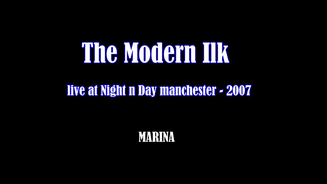 THE MODERN ILK   live at night n day  -  marina