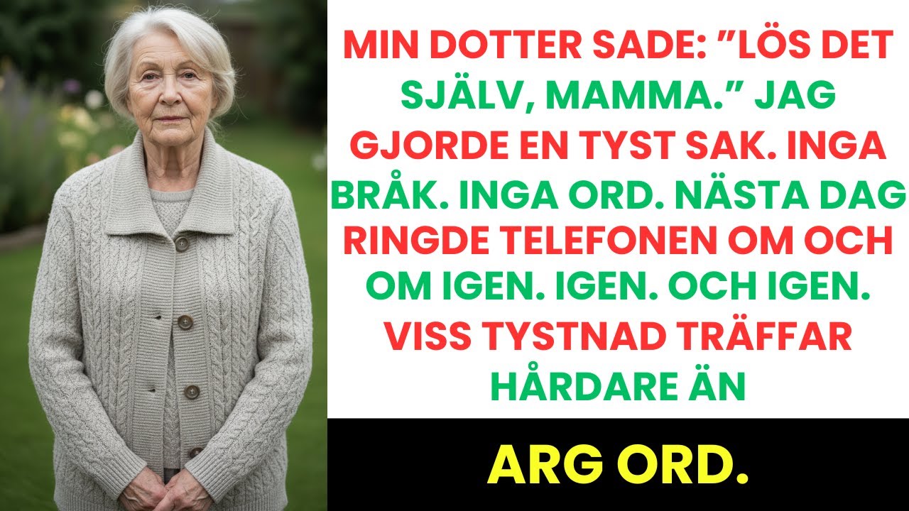 Min dotter sa till mig: Lös det själv, mamma.Nästa dag gjorde jag något… och hon slutade inte ringa.