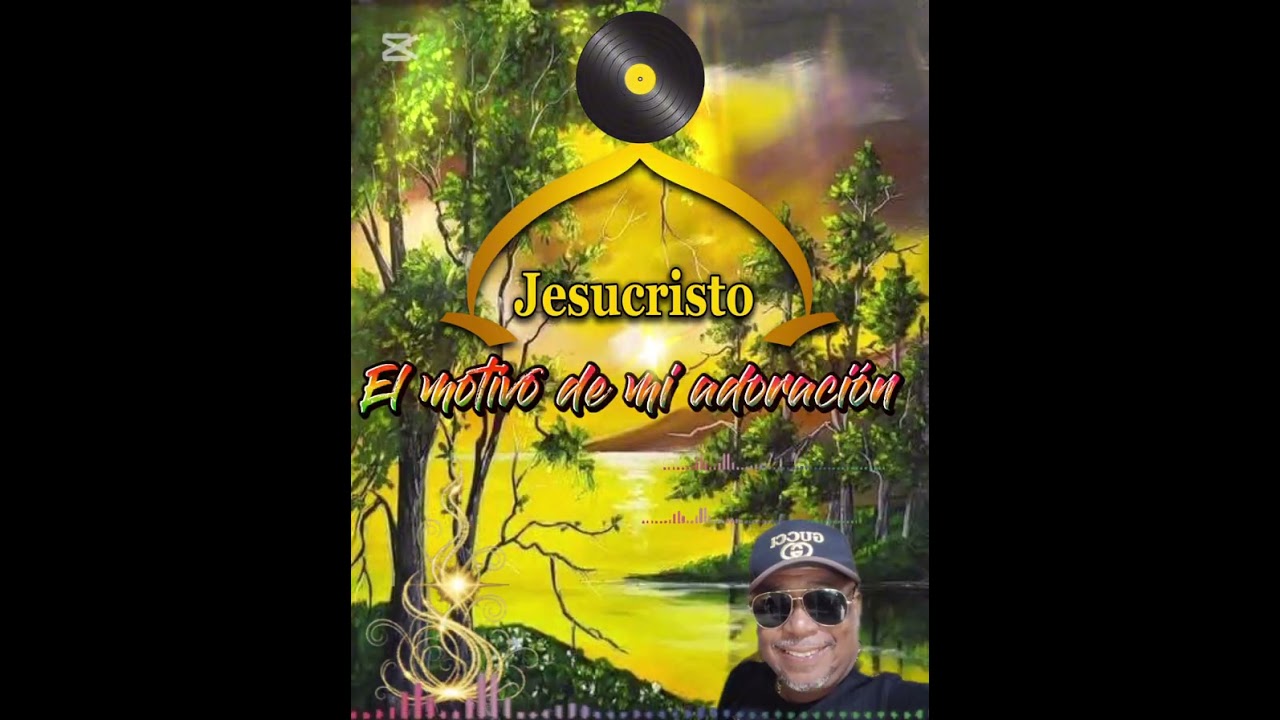 JESUCRISTO ES EL MOTIVO DE MI CANCION  MI ADORACIÓN OJMA
