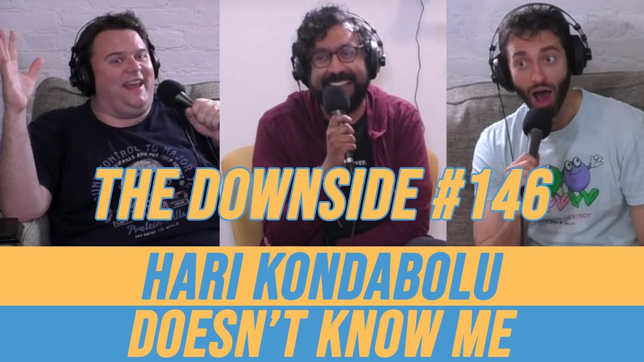 Hari Kondabolu Doesn’t Know Me | The Downside with Gianmarco Soresi #146 | Comedy Podcast