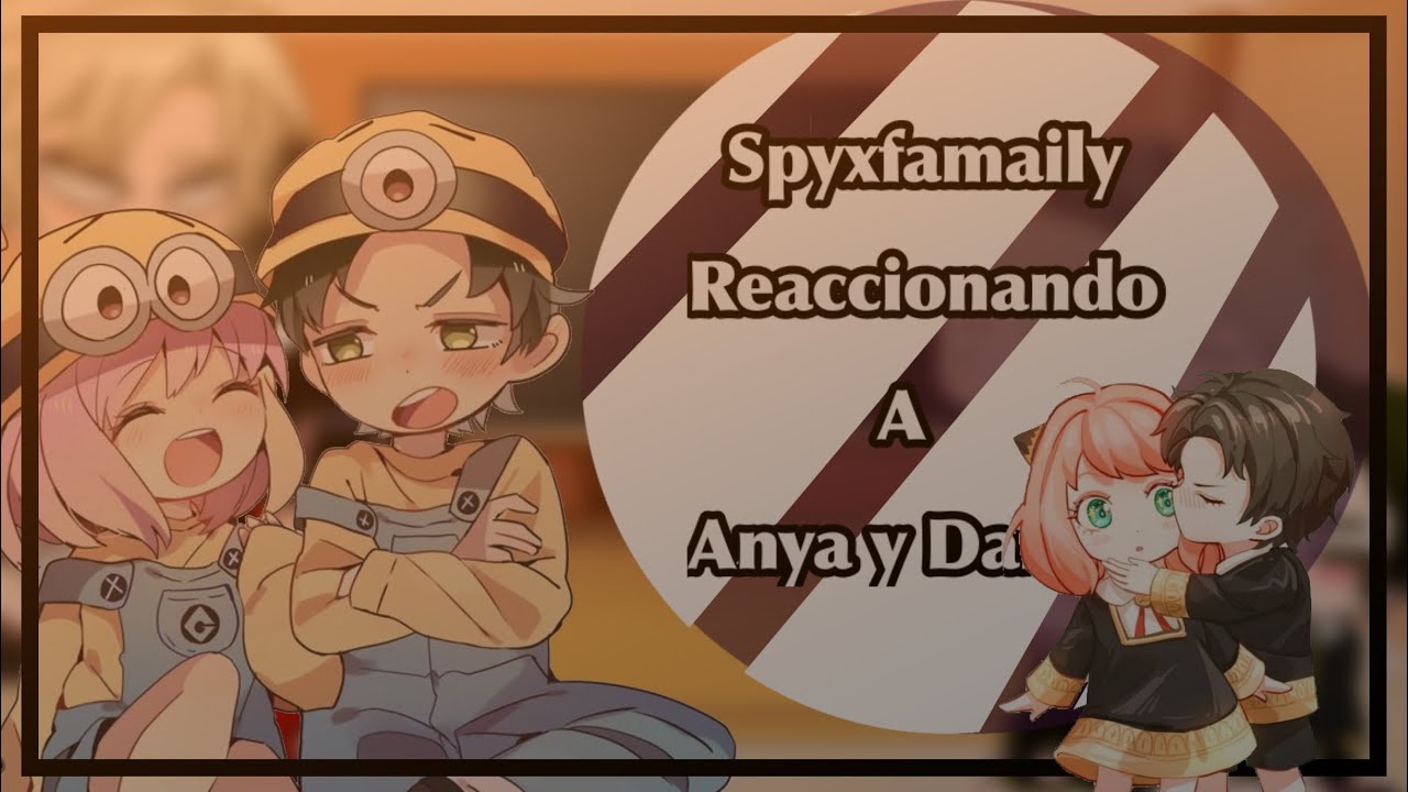 🥜Spyxfamily reaccionando a anya y Damián // ship // 🥜✨
