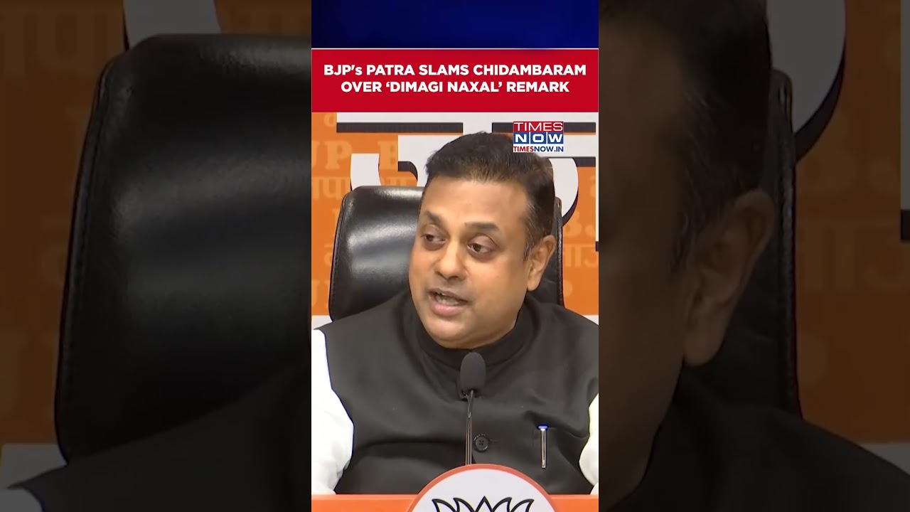 Sambit Patra Hits Lashes Out At P. Chidambaram Over &lsquo;Dimagi Naxal&rsquo; Remark | Watch #shorts