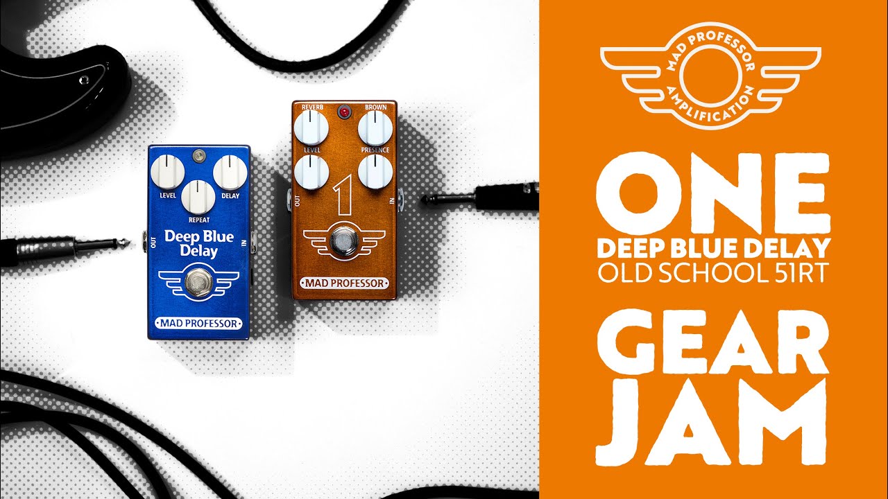 Mad Professor Gear Jam - One & Deep Blue Delay