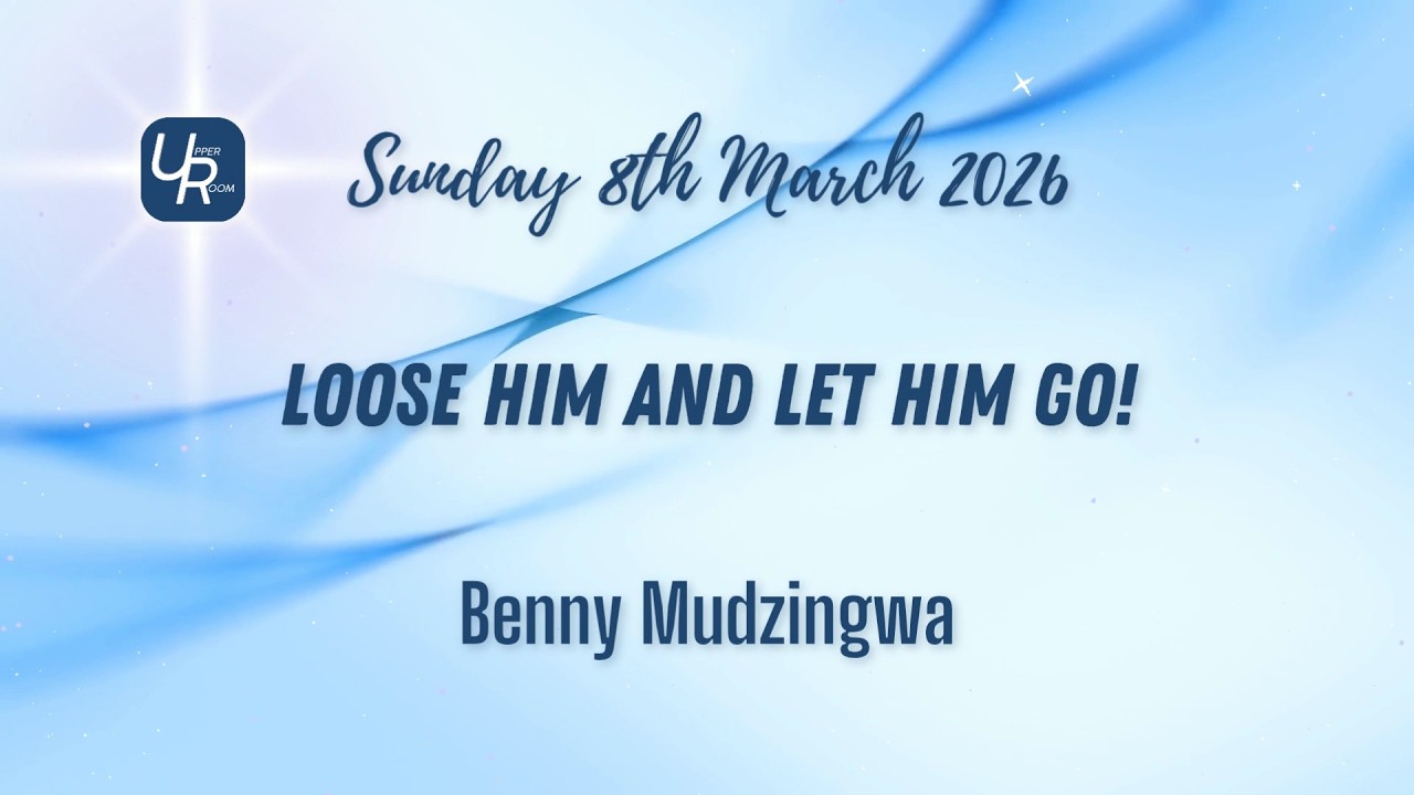 Loose Him and Let Him Go! - Benny Mudzingwa - 08 03 26