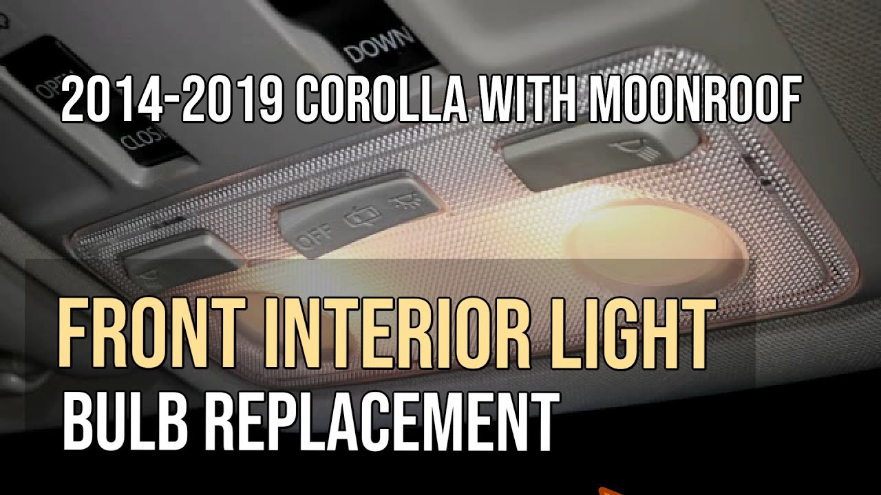 Front Interior Light Bulb Replacement, Toyota Corolla 2014-2019, w/Moonroof, 2015, 2016, 2017, 2018