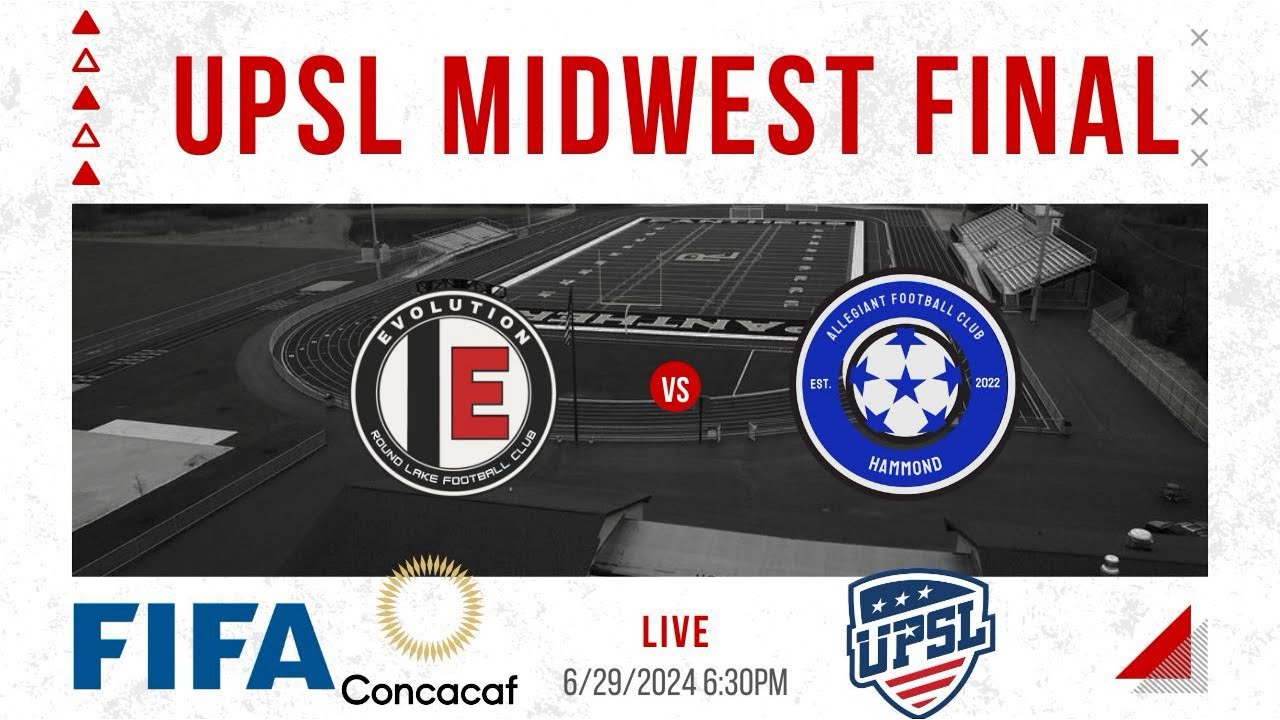 UPSL Midwest Central Finals: Round Lake Evolution vs Allegiant FC Hammond
