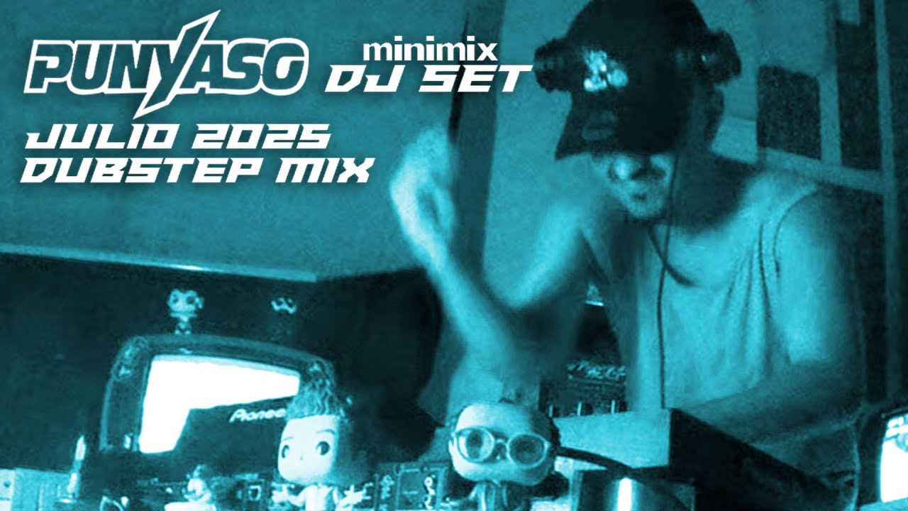 PUNYASO @ Dubstep Minimix (Dj Set) [Julio 2025]