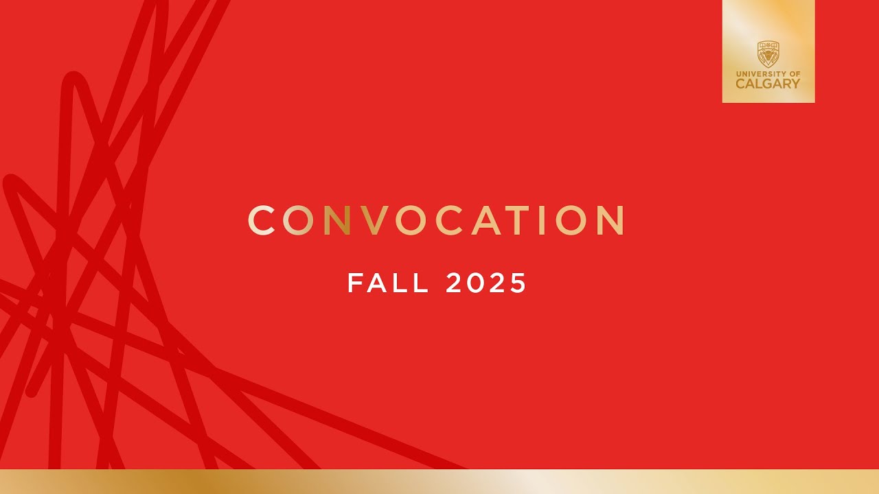University of Calgary, Fall 2025 Convocation, Nov. 13 at 9:30 a.m.
