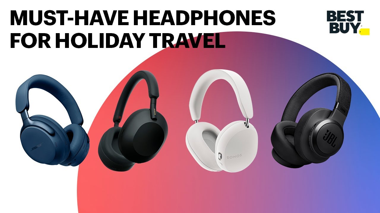Must-Have Headphones for Holiday Travel | Best Buy