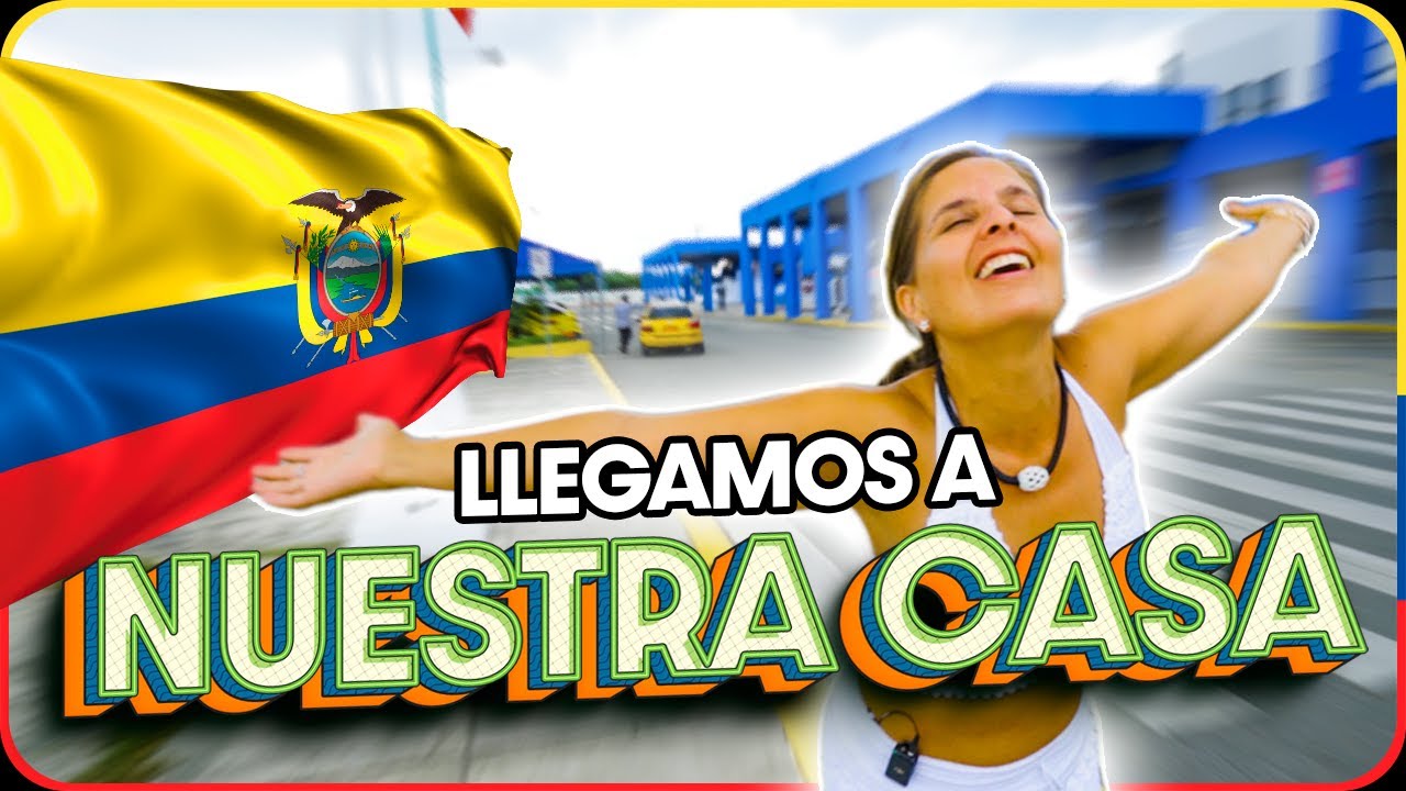 🇪🇨 VOLVIMOS a ECUADOR 🎉 ⚠️PRECAUCIÓN en esta Frontera |Familia Nómade|