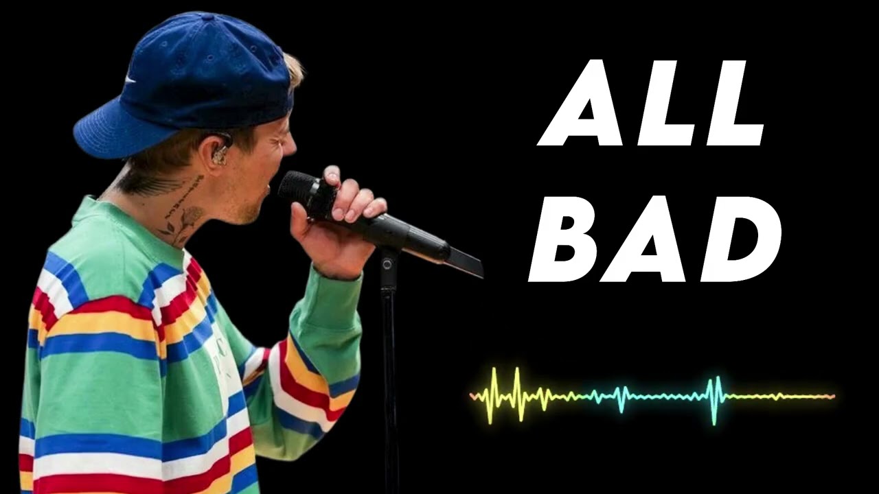 All Bad - Justin bieber 