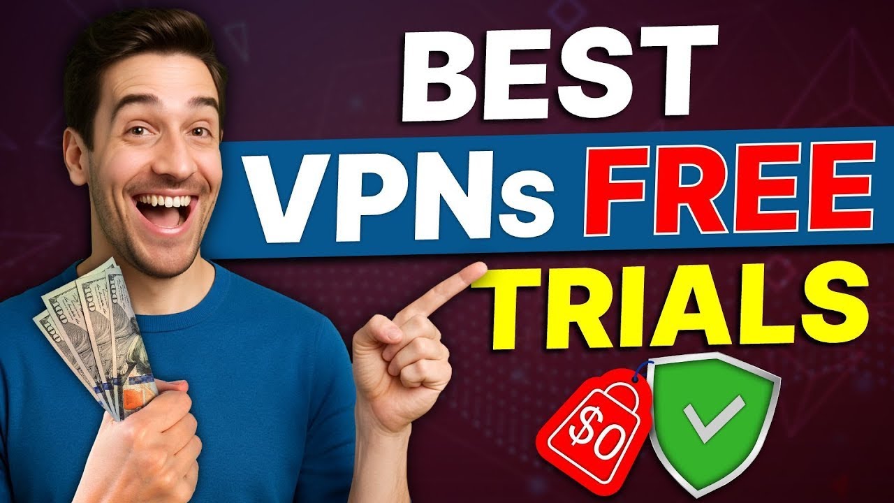 Best VPN Free Trial : Try These Top VPNs Without Your Credit Card