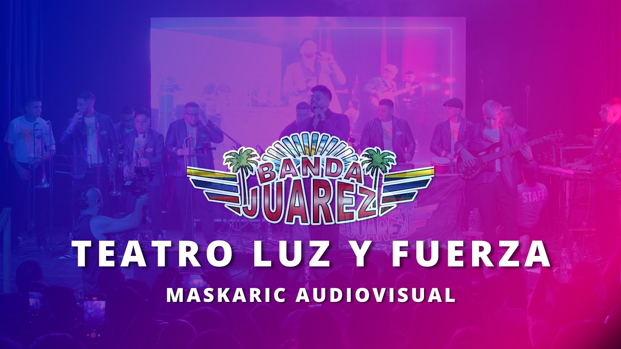 Banda Juarez en el Teatro Luz y Fuerza