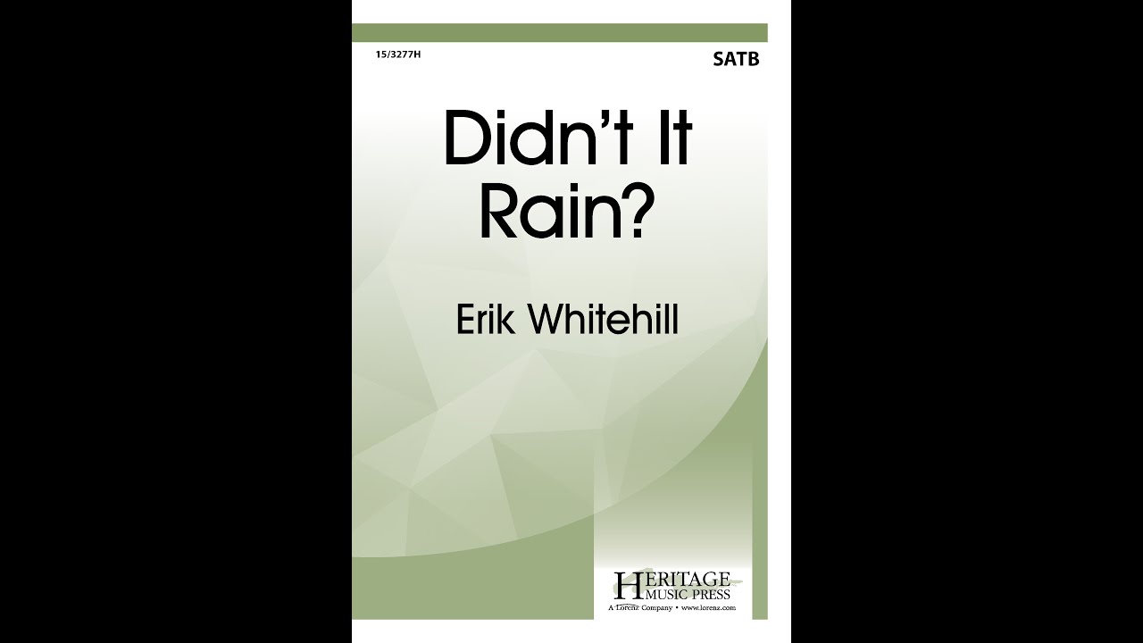 Didn't It Rain? (SATB) - Erik Whitehill