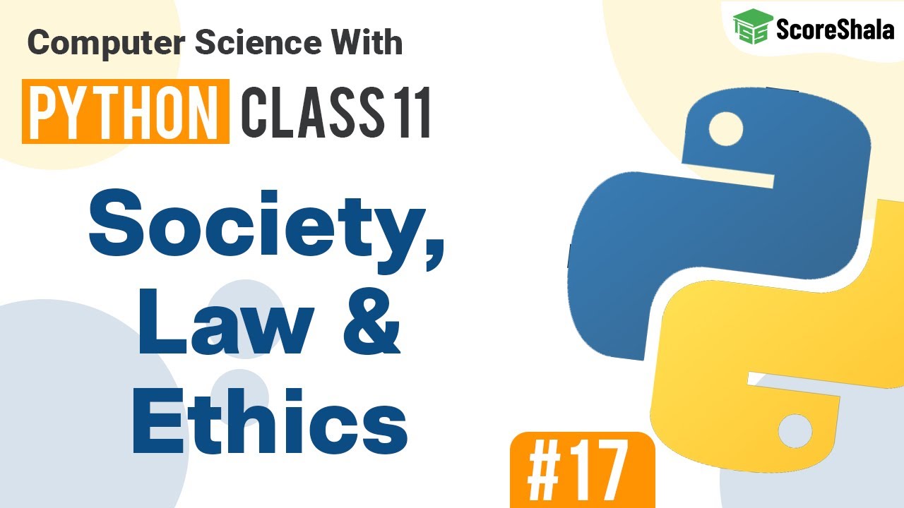 Society, Law and Ethics Class 11 | chapter 17 Class 11 Computer Science with Python #76