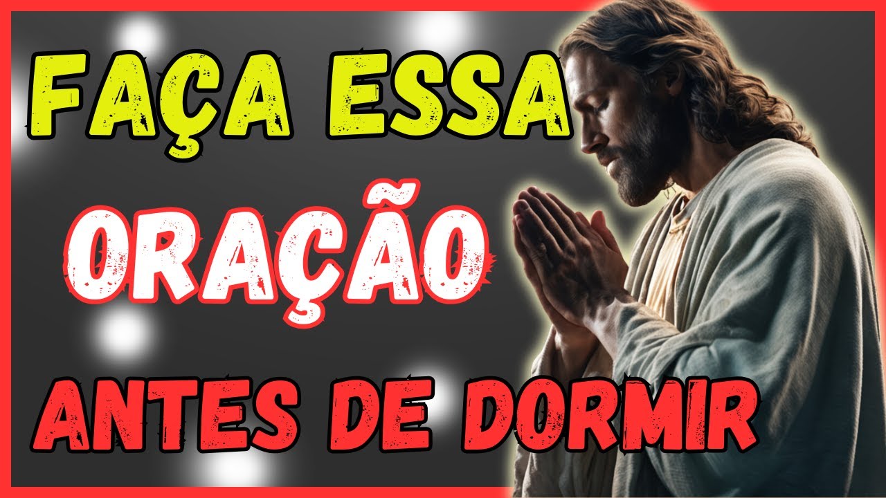 🛑 Fale com Deus/Faça Essa Oração Antes de Dormir: Conecte-se com Deus e Tenha uma Noite de Paz!