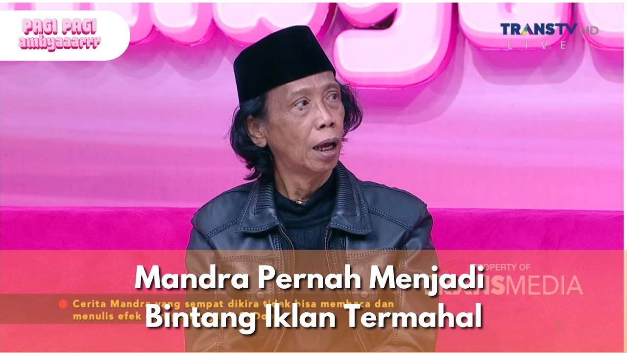 Mandra Pernah Menjadi Bintang Iklan Termahal - PAGI PAGI AMBYAR (23/10/25) P2