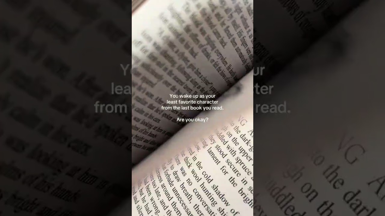 You wake up as your least favorite character from the last book you read. Are okay? 