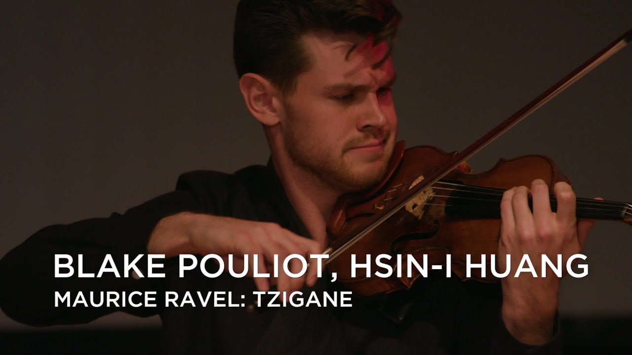 Blake Pouliot, Hsin-I Huang | Maurice Ravel: Tzigane