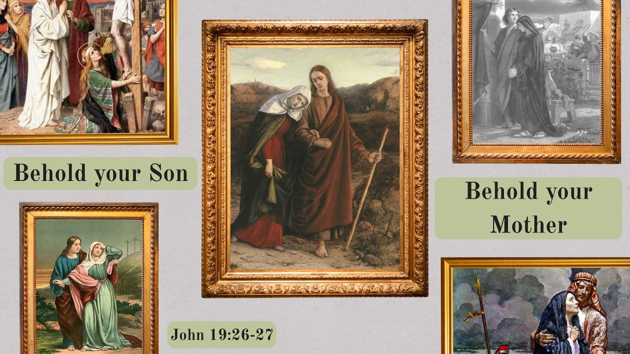 Behold your son... behold your mother