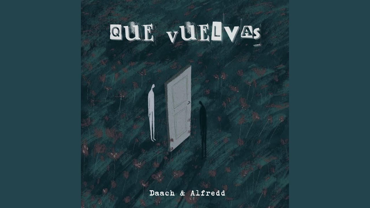Que Vuelvas (feat. DAACH)