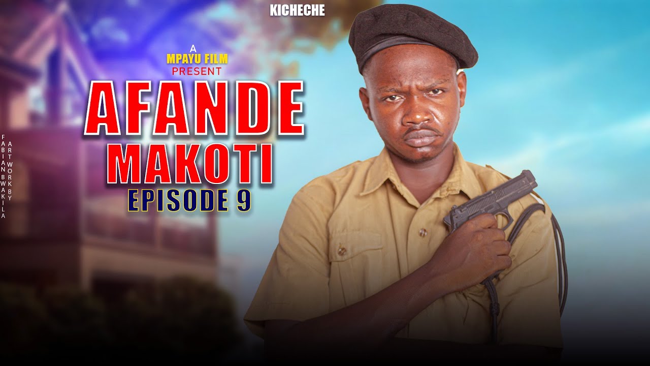 AFANDE MAKOTI EP 9  KICHECHE #Mwajumakomwe #movie #movies