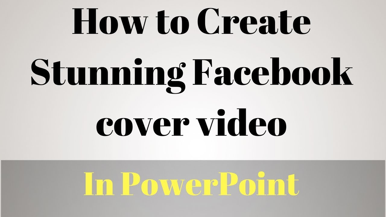 How to Create Stunning Facebook cover video in PowerPoint