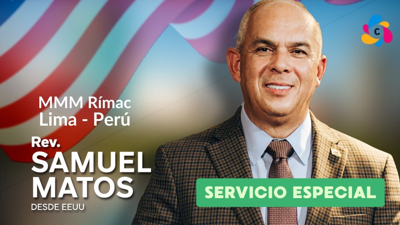 Visita Especial Rev. Samuel Matos | MMM Rímac, Lima - Perú 2026 (Servicio Especial)