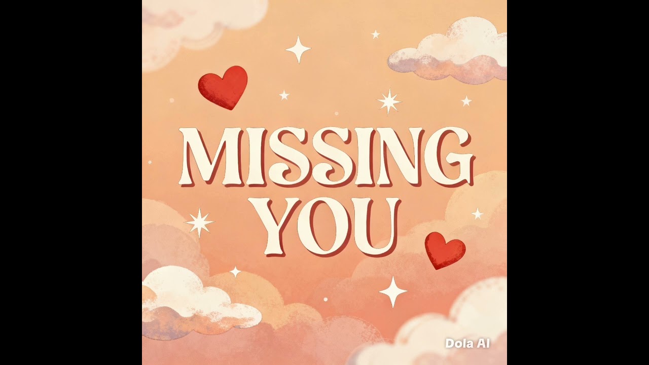 Missing you 