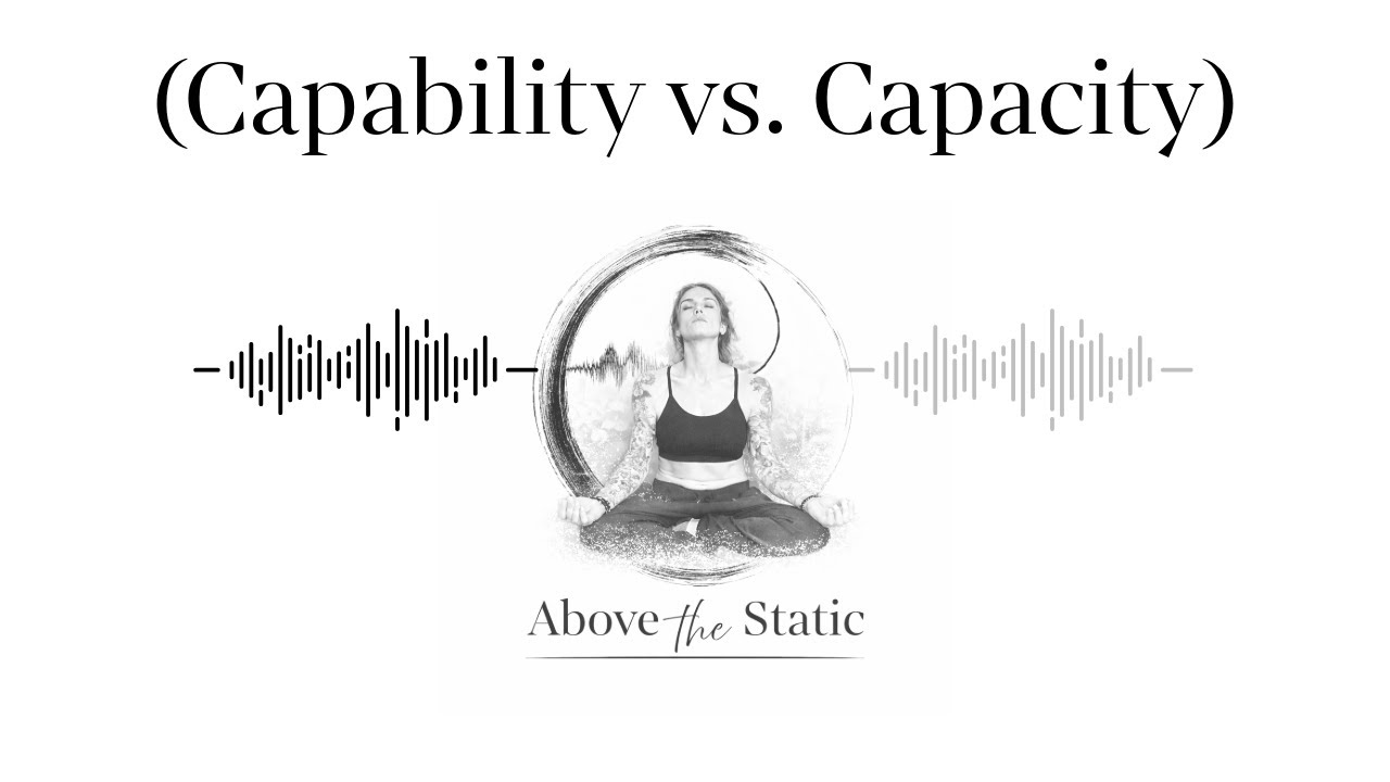Just Because You Can, Doesn't Mean You Should (Capability vs. Capacity)