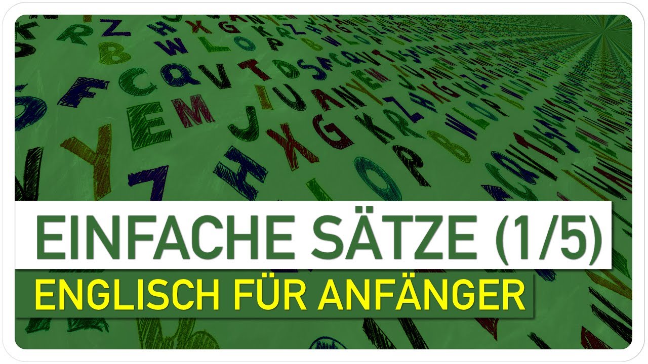 Englisch lernen für Anfänger - Einfache Sätze Teil 1