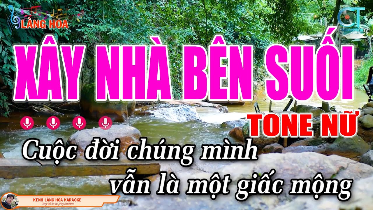 Xây Nhà Bên Suối Tone Nữ Karaoke || Làng Hoa Karaoke