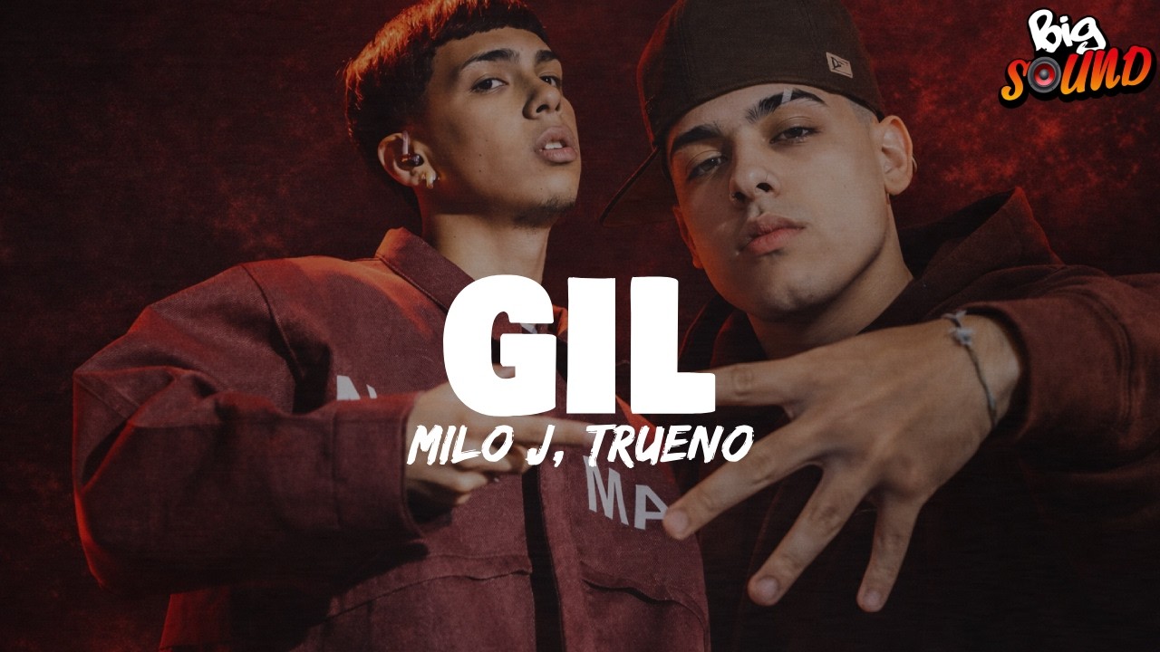 Milo J, Trueno - Gil (Letra)