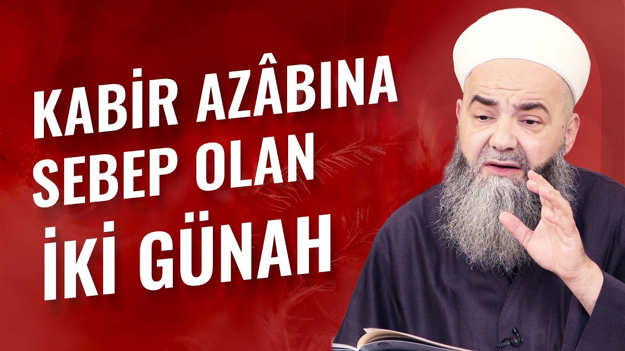 Kabir Azâbına Sebep Olan İki Günah ve Bu Azâbı Hafifleten Sebep Nedir?