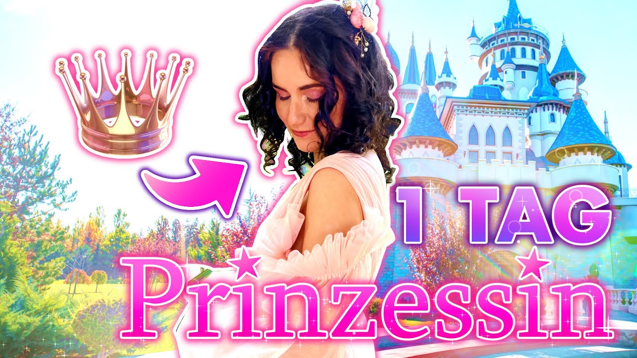 Ich bin 1 TAG PRINZESSIN!