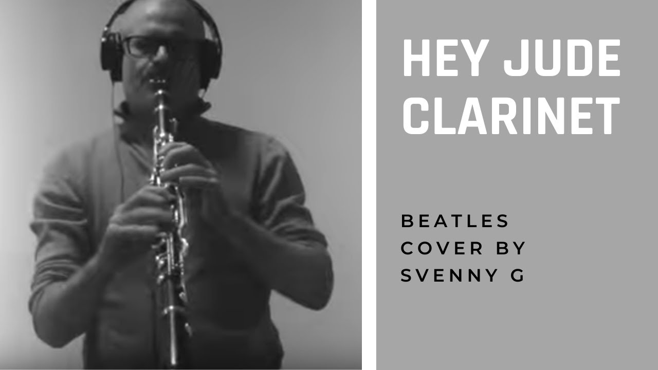 Hey Jude by Paul McCartney/The Beatles (Clarinet Cover by Svenny G)