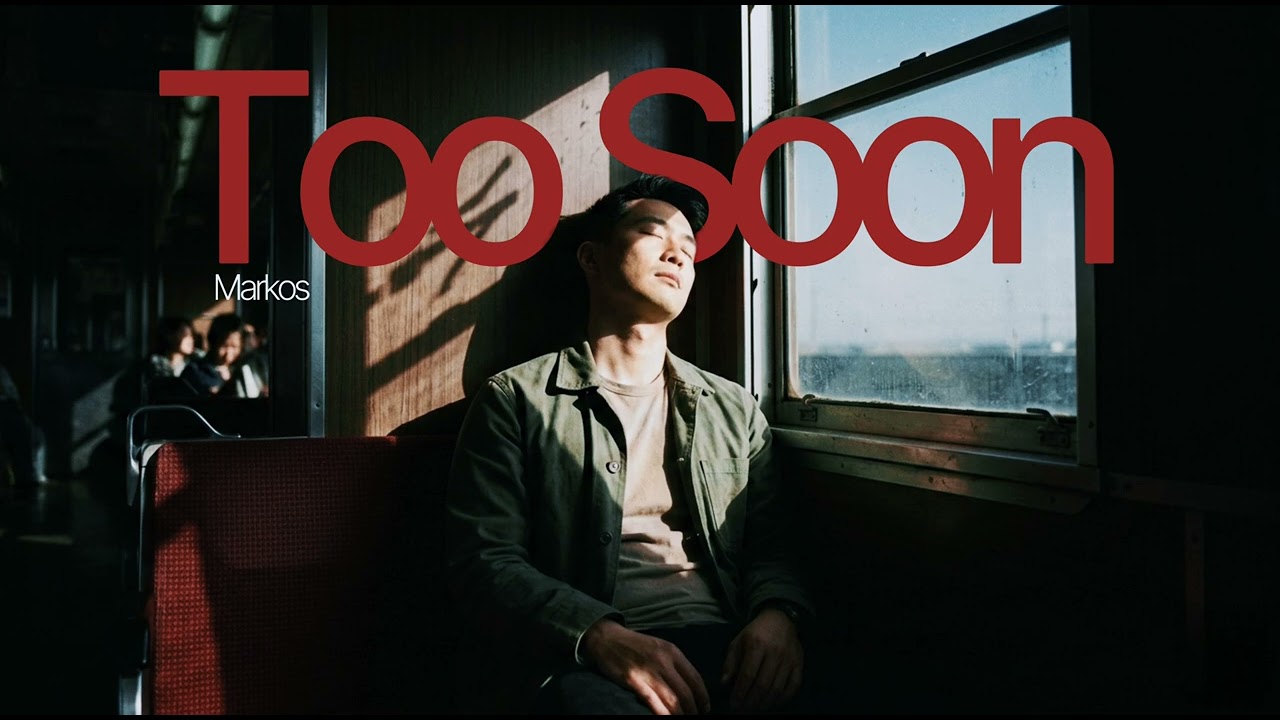Too Soon (Official Lyrics) - Markos
