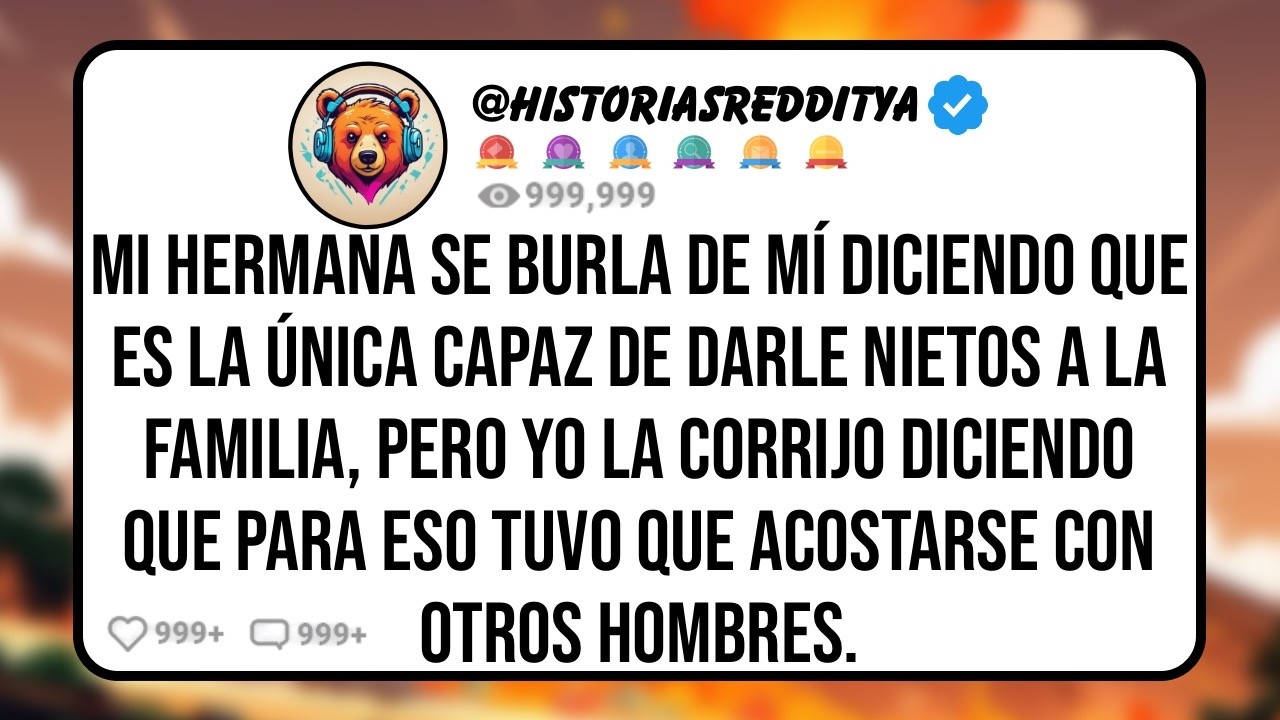 Mi HERMANA Pensó que Sería Gracioso Burlarse de mi Infertilidad Porque Ella es la Única en Darle