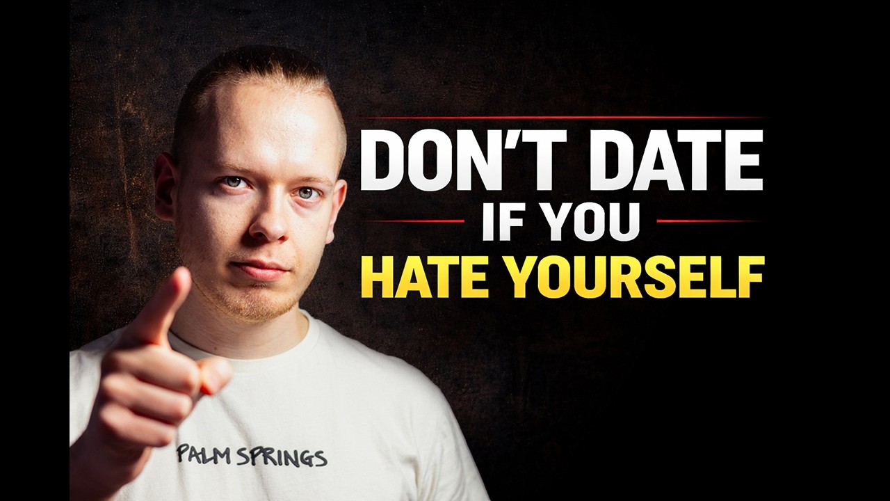 Why Relationships Fail When You Hate Yourself