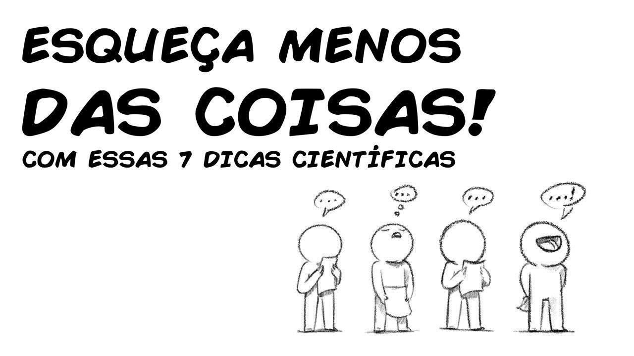 ESQUEÇA MENOS DAS COISAS COM ESSAS 7 DICAS CIENTÍFICAS