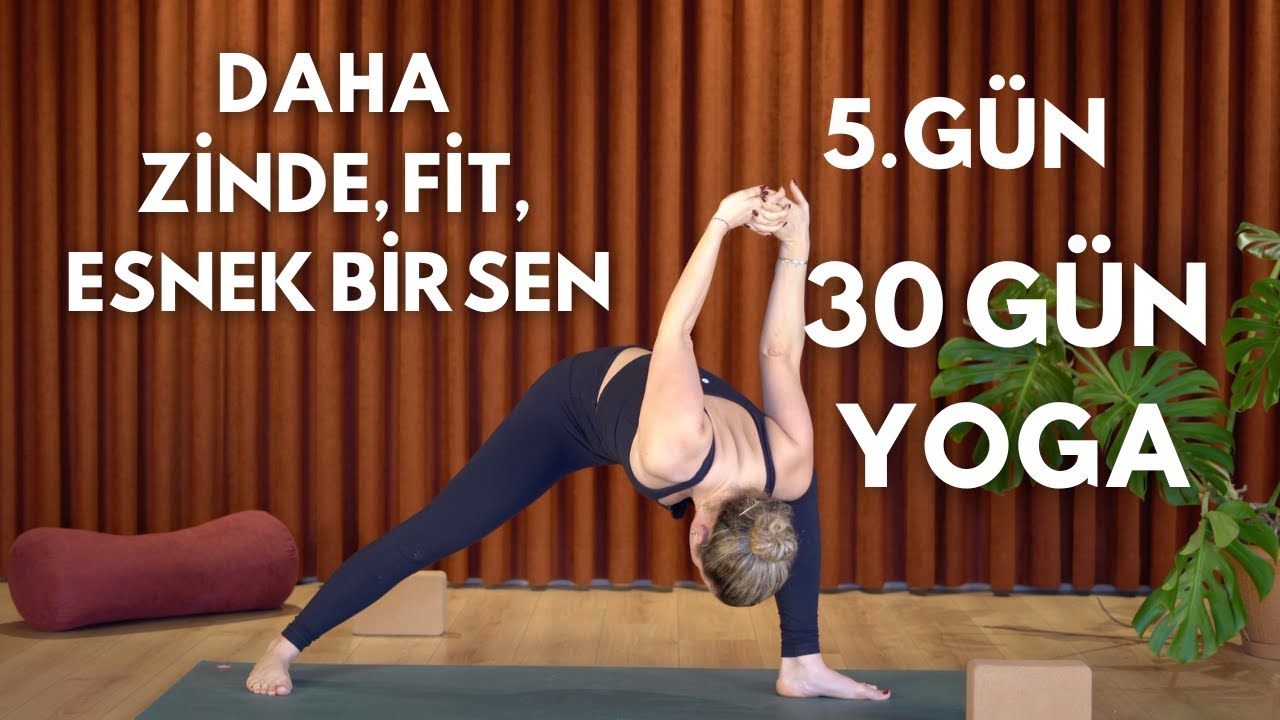 30 Gün Yoga | Daha Zinde, Fit & Esnek Bir Sen – Gün 5