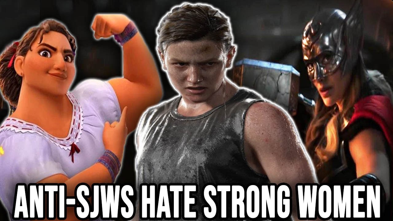 Why Anti-SJWs HATE Physically Strong Female Characters (Abby, Female Thor and Luisa from Encanto)