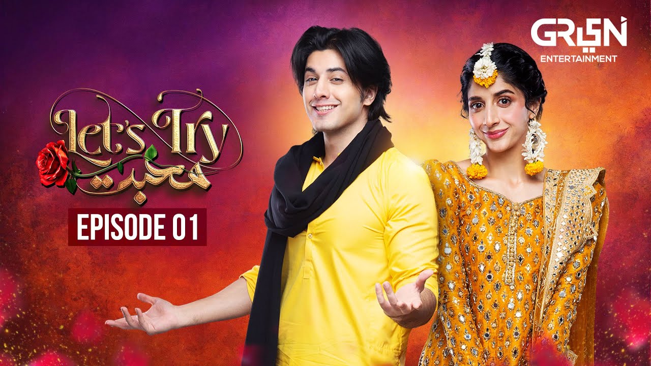 Let's Try Mohabbat Episode 01 l Mawra Hussain - Danyal Zafar l Green TV Dramas
