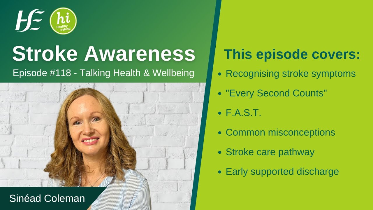 Stroke Awareness - HSE Talking Health and Wellbeing Podcast, Episode 118