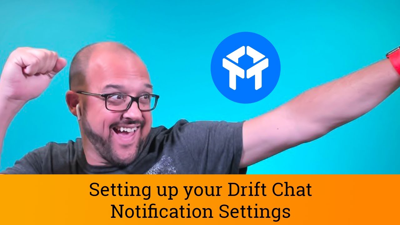 Drift Chat Tutorial: How to Setup Your Drift Chat Notification Settings