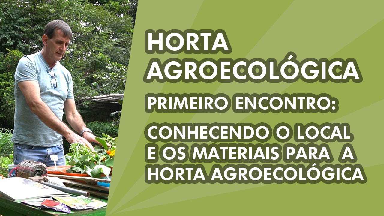 Horta Agroecológica - 1º Encontro - Conhecendo o Local e os Materiais para a Horta Agroecológica